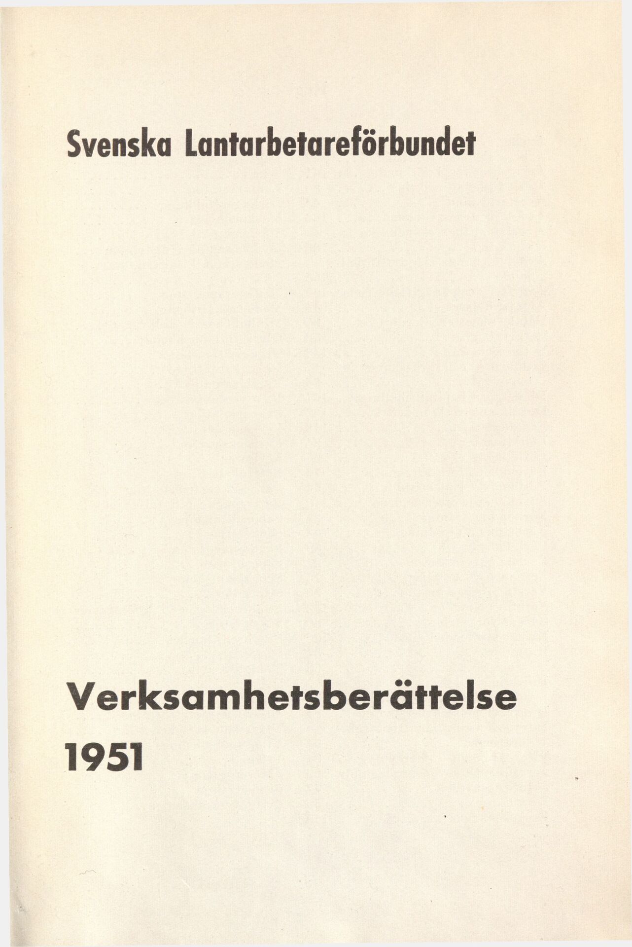 Svenska Lantarbetareförbundet Verksamhetsberättelse 1951