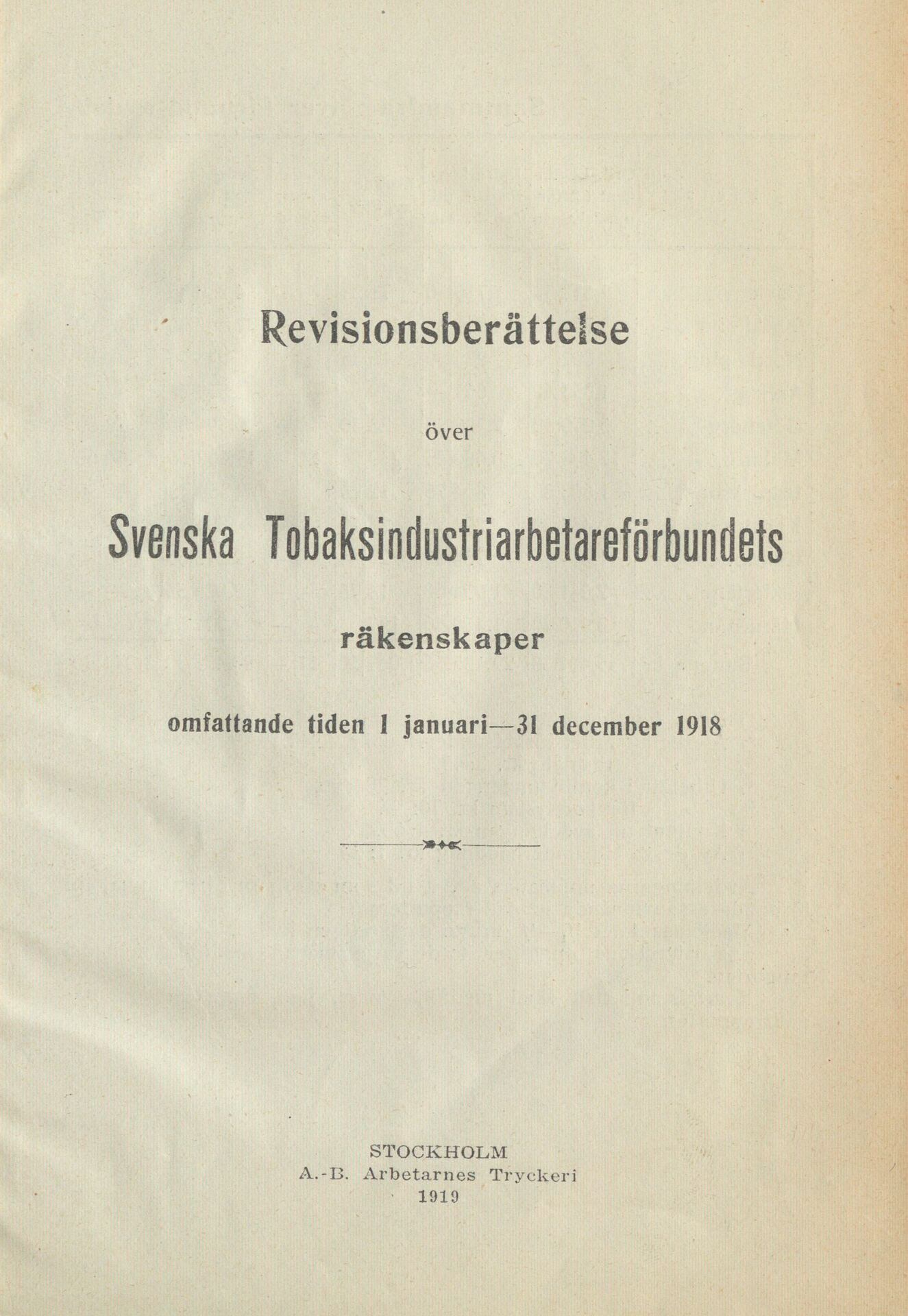 Revisionsberättelse över Svenska Tobaksarbetareförbundets räkenskaper omfattande 1 januari-31 december 1918