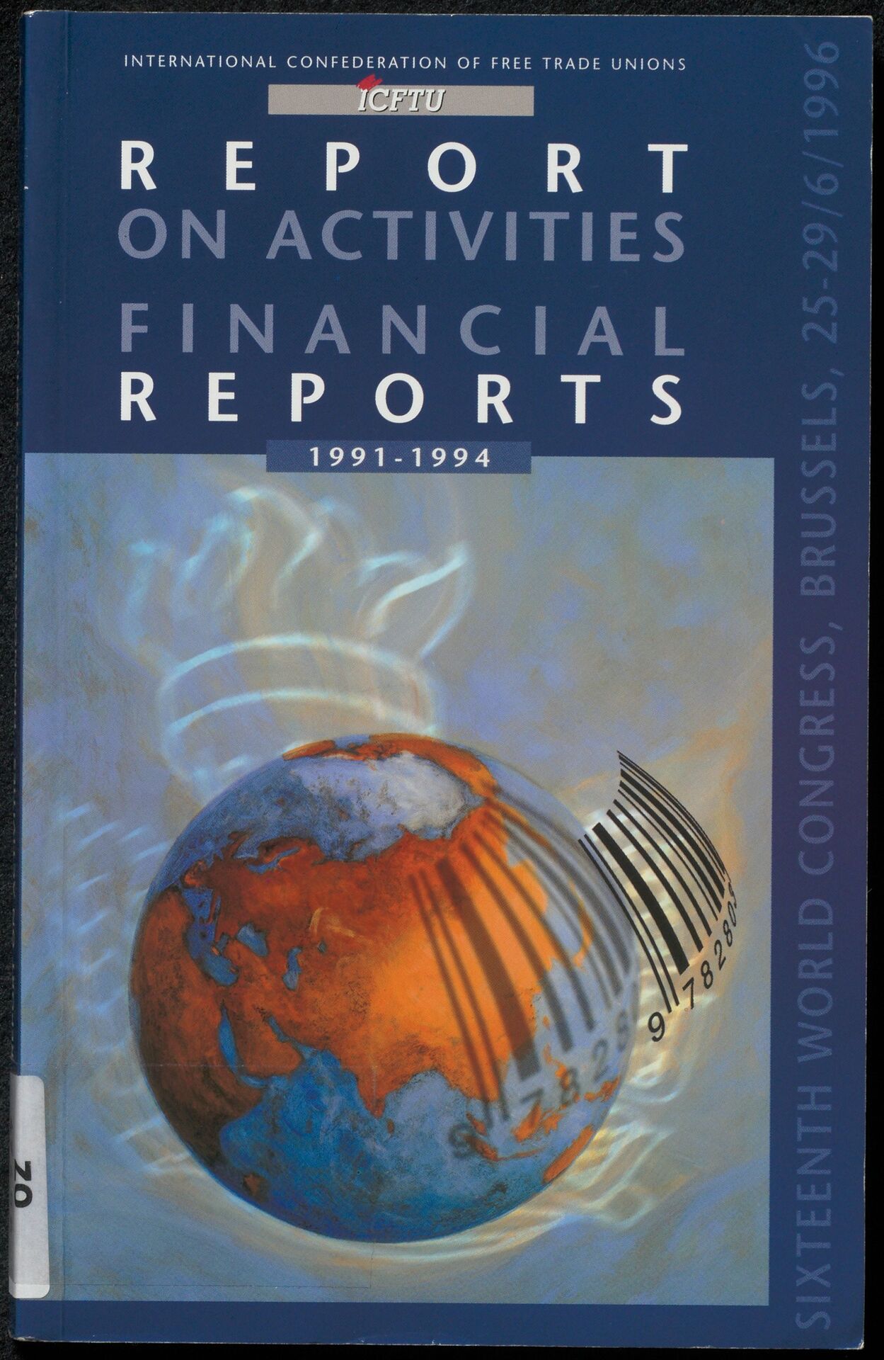 Sixteenth World Congress. Report on the activities of the confederation and financial reports for the period 1 January 1991 to 31 December 1994