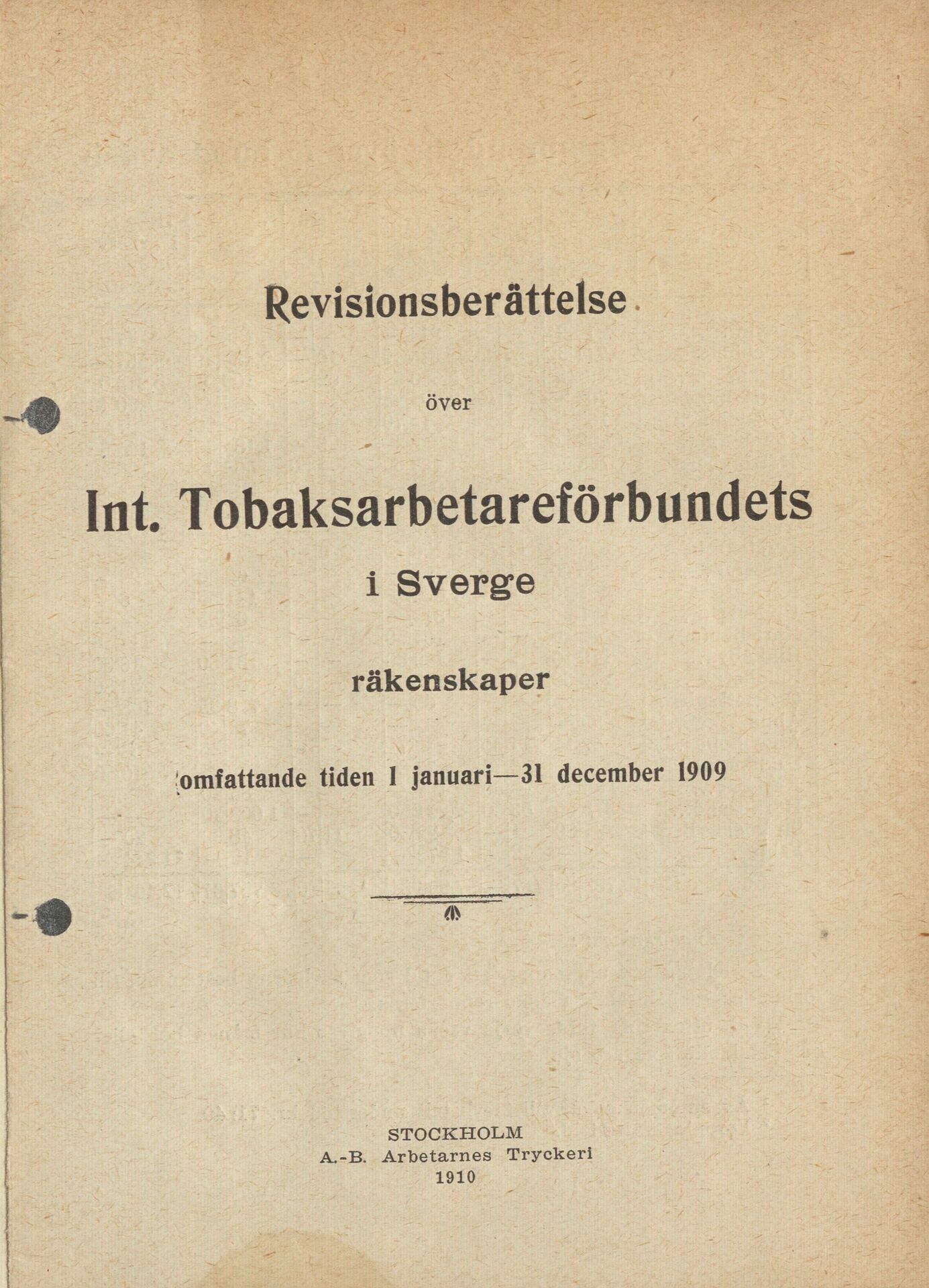Revisionsberättelse över Int. Tobaksarbetareförbundets i Sverige räkenskaper omfattande 1 januari-31 december 1909