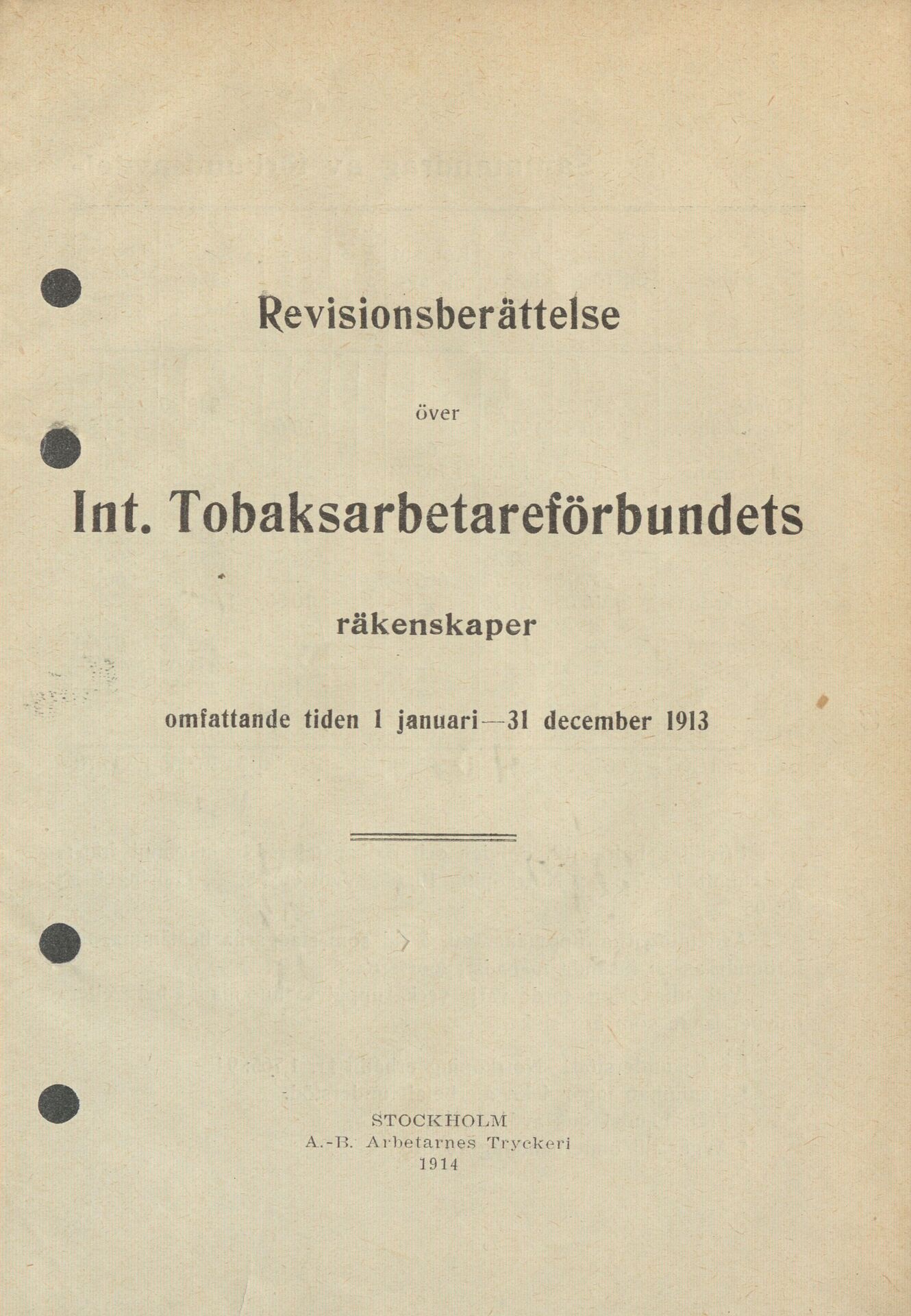 Revisionsberättelse över Int. Tobaksarbetareförbundets räkenskaper omfattande 1 januari-31 december 1913