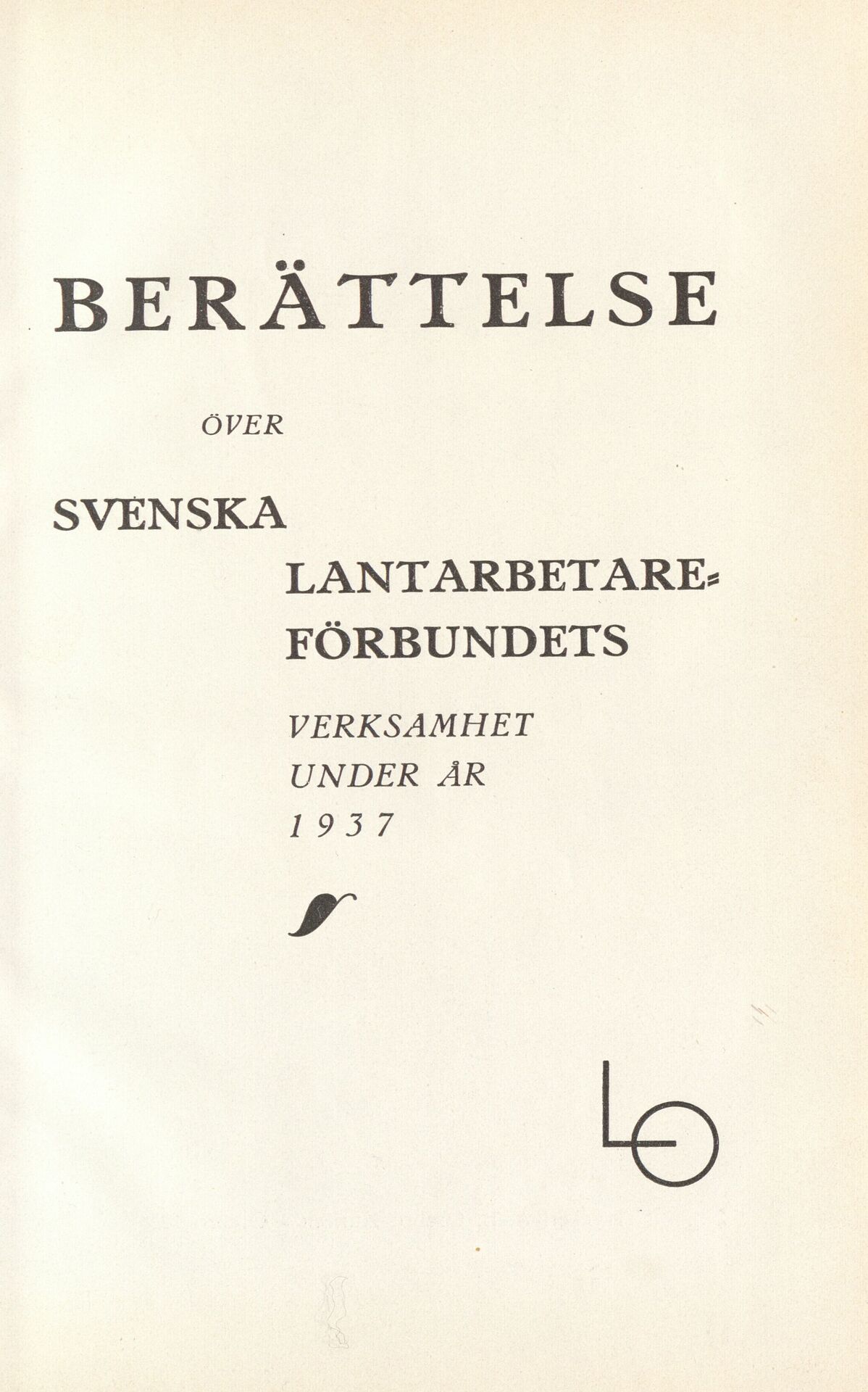 Berättelse över Svenska Lantarbetare-förbundets verksamhet under år 1937