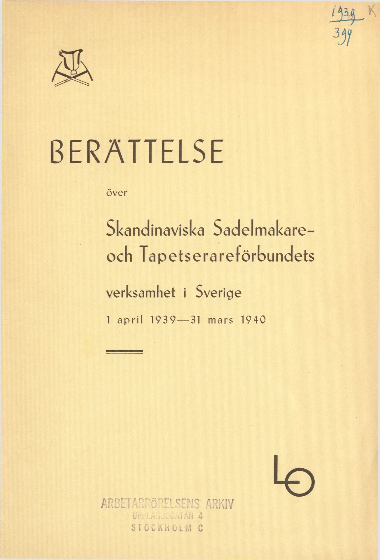 Berättelse över Skandinaviska Sadelmakare- och Tapetserareförbundets verksamhet i Sverige 1 april 1939 - 31 mars 1940
