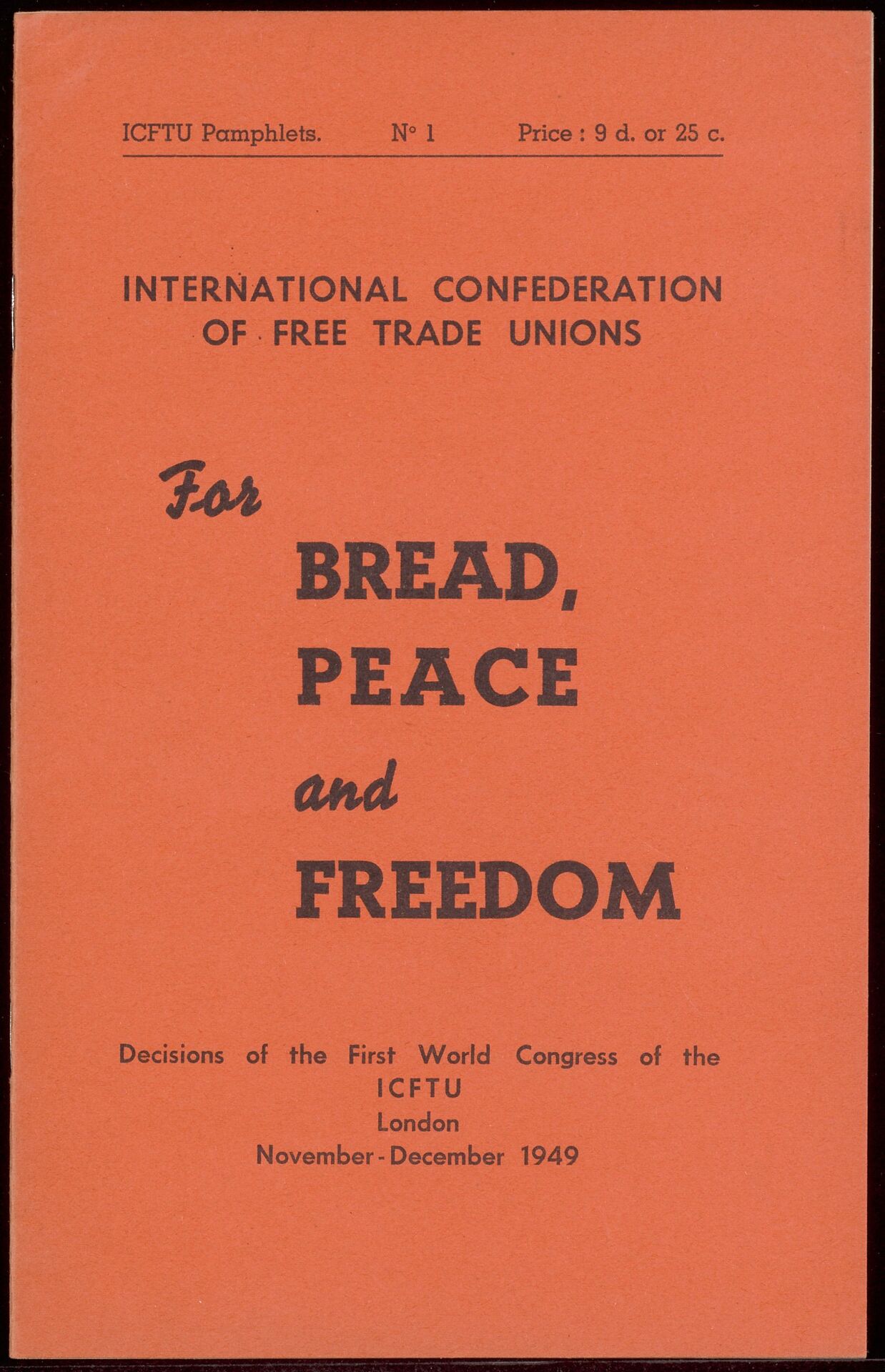 �For bread, peace and freedom�. Decisions of the first world congress of the ICFTU
