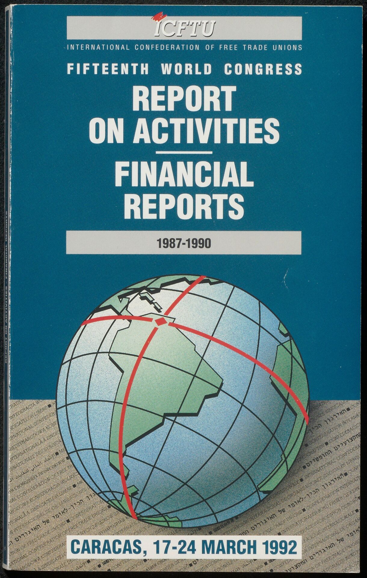 Fifteenth World Congress. Report on the activities of the confederation and financial reports for the period 1 January 1987 to 31 December 1990